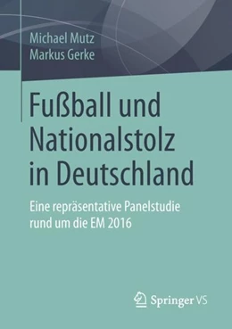 Abbildung von Mutz / Gerke | Fußball und Nationalstolz in Deutschland | 1. Auflage | 2019 | beck-shop.de