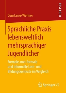 Abbildung von Wehner | Sprachliche Praxis lebensweltlich mehrsprachiger Jugendlicher | 1. Auflage | 2019 | beck-shop.de