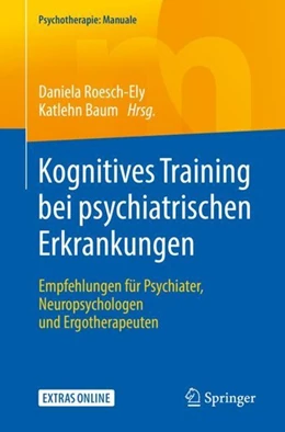 Abbildung von Roesch-Ely / Baum | Kognitives Training bei psychiatrischen Erkrankungen | 1. Auflage | 2019 | beck-shop.de