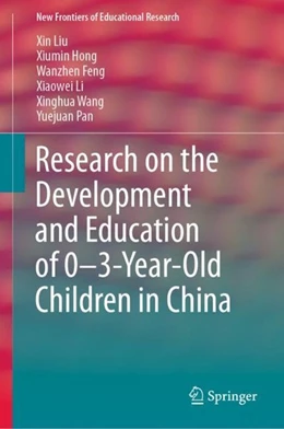 Abbildung von Liu / Hong | Research on the Development and Education of 0-3-Year-Old Children in China | 1. Auflage | 2019 | beck-shop.de
