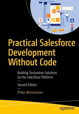 Abbildung von Weinmeister | Practical Salesforce Development Without Code | 2. Auflage | 2019 | beck-shop.de