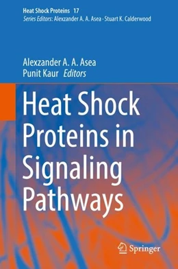 Abbildung von Asea / Kaur | Heat Shock Proteins in Signaling Pathways | 1. Auflage | 2019 | beck-shop.de