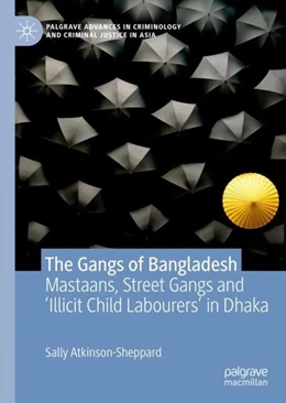 Abbildung von Atkinson-Sheppard | The Gangs of Bangladesh | 1. Auflage | 2019 | beck-shop.de