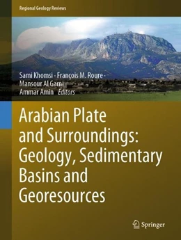 Abbildung von Khomsi / Roure | Arabian Plate and Surroundings: Geology, Sedimentary Basins and Georesources | 1. Auflage | 2019 | beck-shop.de