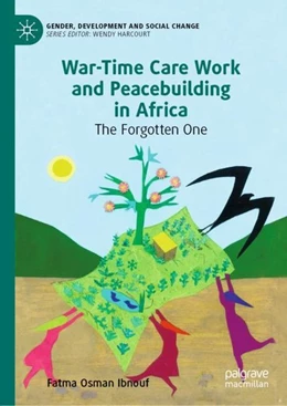 Abbildung von Ibnouf | War-Time Care Work and Peacebuilding in Africa | 1. Auflage | 2019 | beck-shop.de