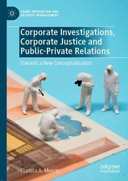 Abbildung von Meerts | Corporate Investigations, Corporate Justice and Public-Private Relations | 1. Auflage | 2019 | beck-shop.de