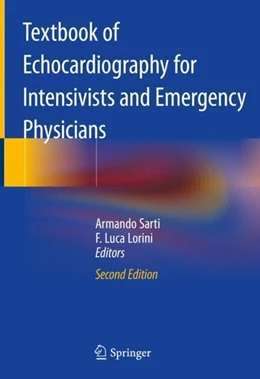 Abbildung von Sarti / Lorini | Textbook of Echocardiography for Intensivists and Emergency Physicians | 2. Auflage | 2019 | beck-shop.de