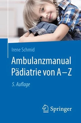 Abbildung von Schmid | Ambulanzmanual Pädiatrie von A-Z | 5. Auflage | 2019 | beck-shop.de