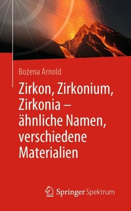 Abbildung von Arnold | Zirkon, Zirkonium, Zirkonia - ähnliche Namen, verschiedene Materialien | 1. Auflage | 2019 | beck-shop.de