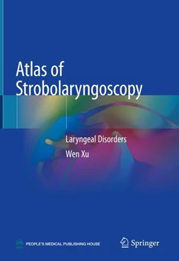 Abbildung von Xu | Atlas of Strobolaryngoscopy | 1. Auflage | 2019 | beck-shop.de