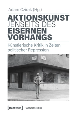 Abbildung von Czirak | Aktionskunst jenseits des Eisernen Vorhangs | 1. Auflage | 2019 | beck-shop.de
