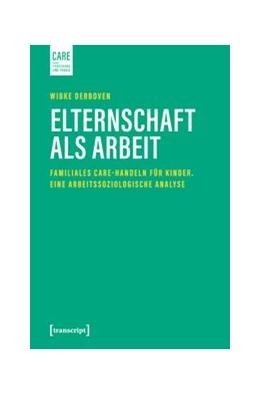 Abbildung von Derboven | Elternschaft als Arbeit | 1. Auflage | 2019 | beck-shop.de