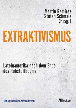 Abbildung von Ramírez / Schmalz | Extraktivismus | 1. Auflage | 2019 | beck-shop.de