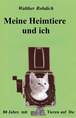Abbildung von Walther Rohdich | Meine Heimtiere und ich | 1. Auflage | 2019 | beck-shop.de