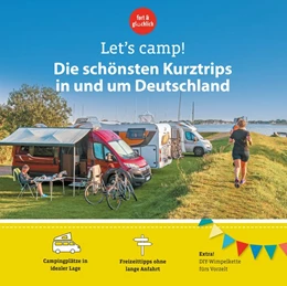 Abbildung von Stadler / Klaffenbach | Let's Camp! Die schönsten Kurztrips in und um Deutschland | 1. Auflage | 2019 | beck-shop.de
