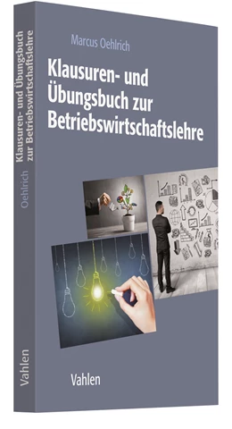 Abbildung von Oehlrich | Klausuren- und Übungsbuch zur Betriebswirtschaftslehre | 1. Auflage | 2020 | beck-shop.de