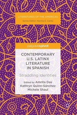 Abbildung von Das / Quinn-Sánchez | Contemporary U.S. Latinx Literature in Spanish | 1. Auflage | 2018 | beck-shop.de