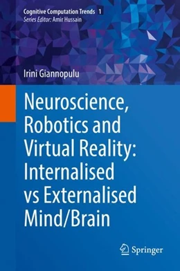 Abbildung von Giannopulu | Neuroscience, Robotics and Virtual Reality: Internalised vs Externalised Mind/Brain | 1. Auflage | 2019 | beck-shop.de