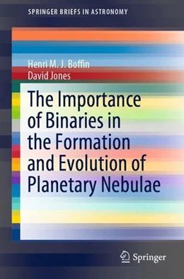 Abbildung von Boffin / Jones | The Importance of Binaries in the Formation and Evolution of Planetary Nebulae | 1. Auflage | 2019 | beck-shop.de