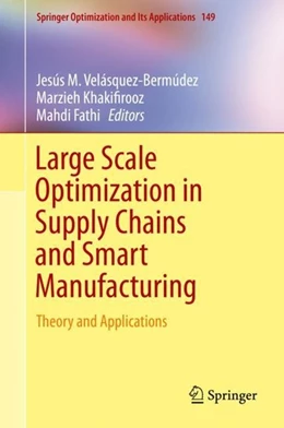 Abbildung von Velásquez-Bermúdez / Khakifirooz | Large Scale Optimization in Supply Chains and Smart Manufacturing | 1. Auflage | 2019 | beck-shop.de