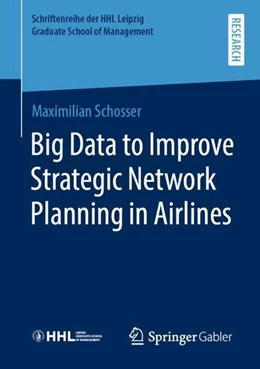 Abbildung von Schosser | Big Data to Improve Strategic Network Planning in Airlines | 1. Auflage | 2019 | beck-shop.de