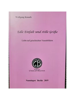 Abbildung von Kosack | Edle Einfalt und stille Grösse | 1. Auflage | 2019 | beck-shop.de