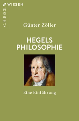 Abbildung von Zöller, Günter | Hegels Philosophie | 1. Auflage | 2020 | 2912 | beck-shop.de