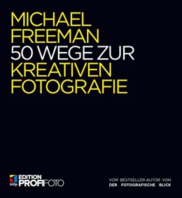 Abbildung von Freeman | 50 Wege zur kreativen Fotografie | 1. Auflage | 2017 | beck-shop.de