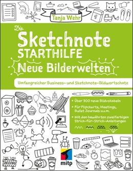 Abbildung von Wehr | Die Sketchnote Starthilfe. Neue Bilderwelten | 1. Auflage | 2018 | beck-shop.de