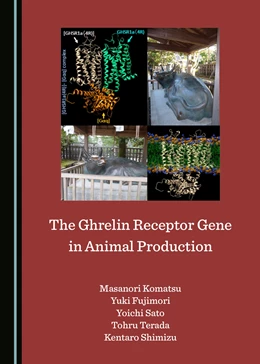 Abbildung von Komatsu / Fujimori | The Ghrelin Receptor Gene in Animal Production | 1. Auflage | 2019 | beck-shop.de