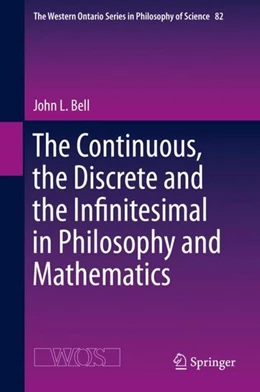 Abbildung von Bell | The Continuous, the Discrete and the Infinitesimal in Philosophy and Mathematics | 1. Auflage | 2019 | beck-shop.de