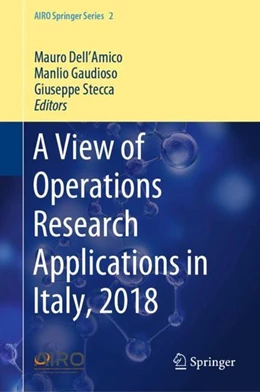 Abbildung von Dell'Amico / Gaudioso | A View of Operations Research Applications in Italy, 2018 | 1. Auflage | 2019 | beck-shop.de