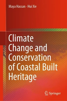 Abbildung von Hassan / Xie | Climate Change and Conservation of Coastal Built Heritage | 1. Auflage | 2019 | beck-shop.de