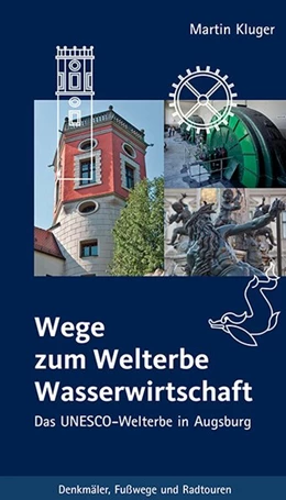 Abbildung von Kluger | Wege zum Welterbe Wasserwirtschaft | 1. Auflage | 2019 | beck-shop.de