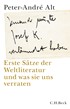 Cover: Alt, Peter-André, 'Jemand musste Josef K. verleumdet haben ?': Erste Sätze der Weltliteratur und was sie uns verraten