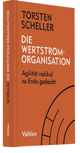 Abbildung von Scheller | Die Wertstrom-Organisation | 1. Auflage | 2021 | beck-shop.de