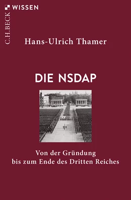 Abbildung von Thamer, Hans-Ulrich | Die NSDAP | 1. Auflage | 2020 | 2911 | beck-shop.de