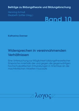 Abbildung von Danner | Widersprechen in vereinnahmenden Verhältnissen | 1. Auflage | 2019 | 10 | beck-shop.de