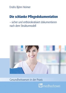 Abbildung von Heimer | Die schlanke Pflegedokumentation | 1. Auflage | 2016 | beck-shop.de