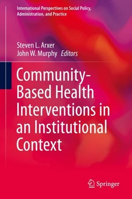 Abbildung von Arxer / Murphy | Community-Based Health Interventions in an Institutional Context | 1. Auflage | 2019 | beck-shop.de