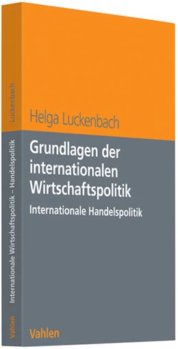 Abbildung von Luckenbach | Grundlagen der internationalen Wirtschaftspolitik | 1. Auflage | 2010 | beck-shop.de