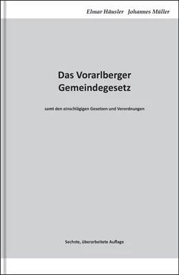 Abbildung von Häusler / Müller | Das Vorarlberger Gemeindegesetz | 6. Auflage | 2019 | beck-shop.de