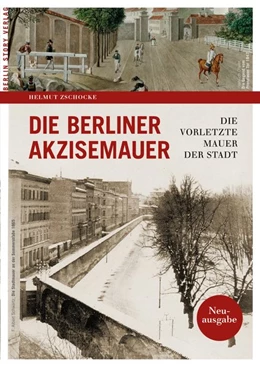 Abbildung von Helmut | Die Berliner Akzisemauer | 1. Auflage | 2019 | beck-shop.de