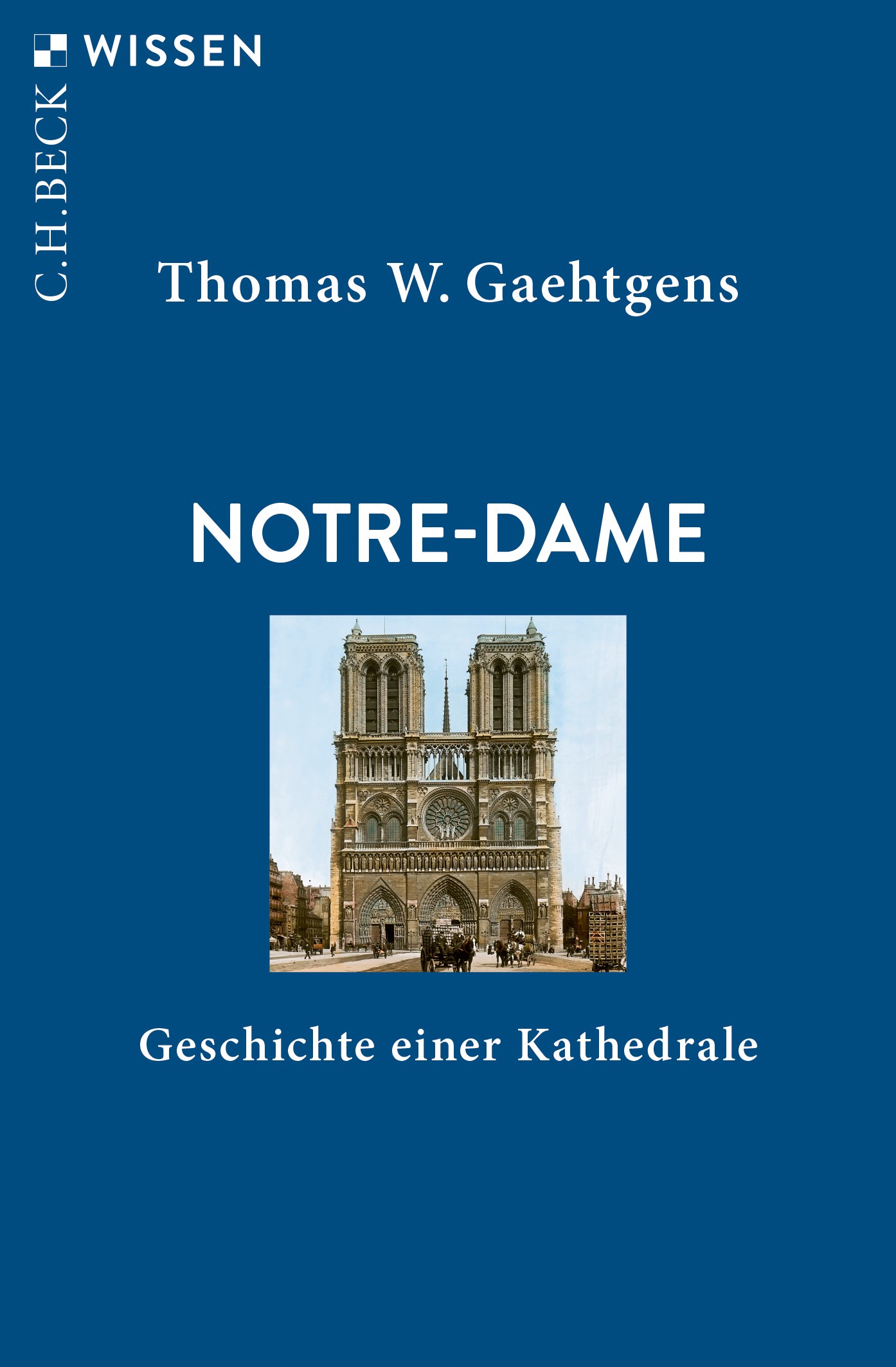 Cover: Gaehtgens, Thomas W., Notre-Dame
