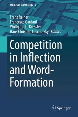Abbildung von Rainer / Gardani | Competition in Inflection and Word-Formation | 1. Auflage | 2019 | beck-shop.de