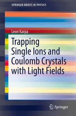 Abbildung von Karpa | Trapping Single Ions and Coulomb Crystals with Light Fields | 1. Auflage | 2019 | beck-shop.de