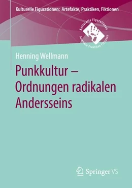 Abbildung von Wellmann | Punkkultur - Ordnungen radikalen Andersseins | 1. Auflage | 2019 | beck-shop.de