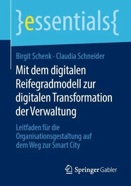 Abbildung von Schenk / Schneider | Mit dem digitalen Reifegradmodell zur digitalen Transformation der Verwaltung | 1. Auflage | 2019 | beck-shop.de