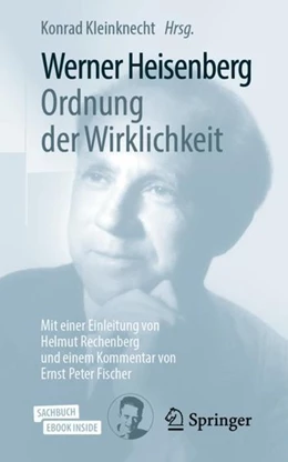 Abbildung von Kleinknecht | Werner Heisenberg, Ordnung der Wirklichkeit | 1. Auflage | 2019 | beck-shop.de