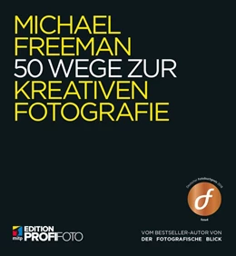 Abbildung von Freeman | 50 Wege zur kreativen Fotografie | 1. Auflage | 2018 | beck-shop.de